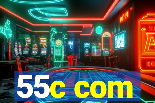 55c com